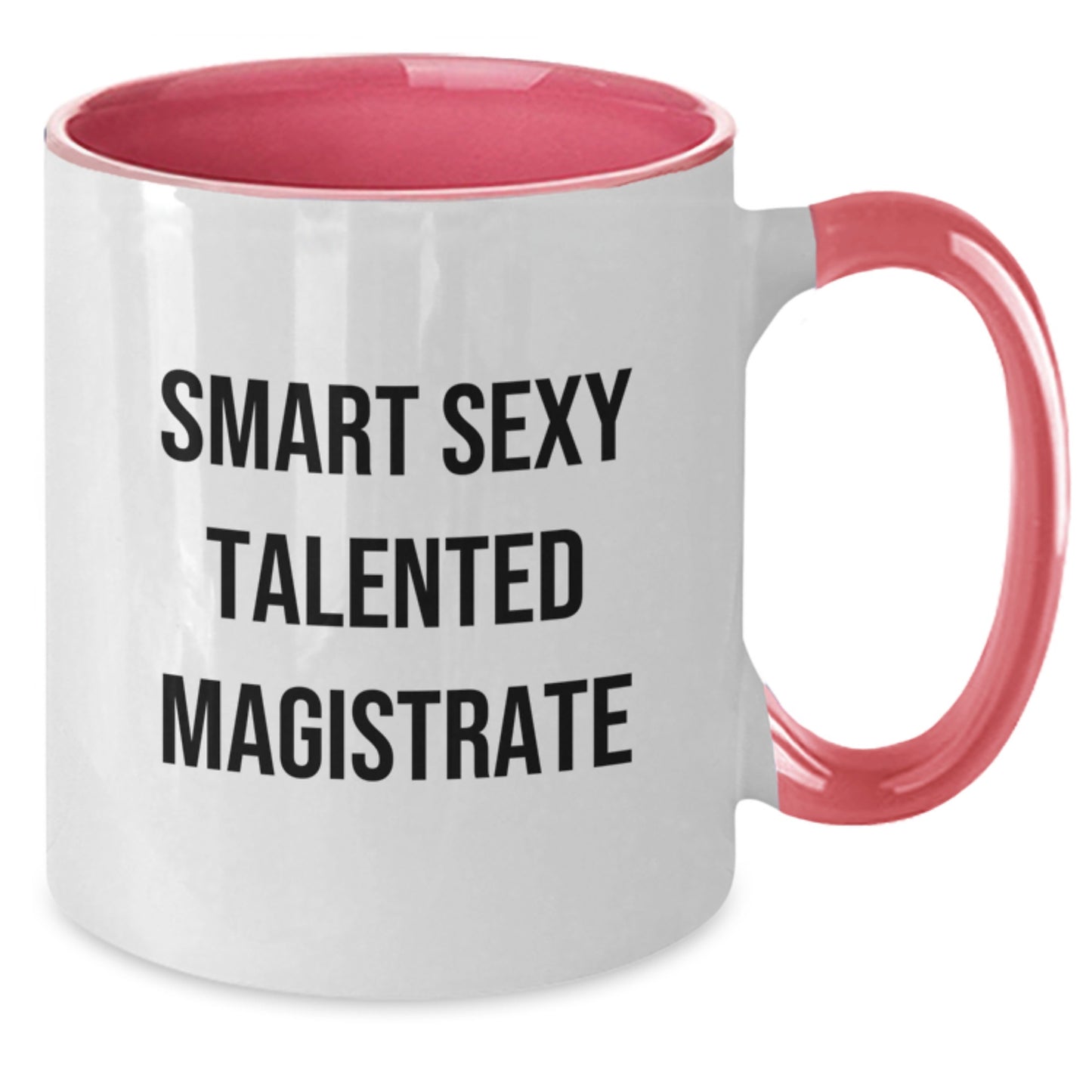 Funny Magistrate Gifts for Men from Friends - Smart Sexy Talented Two Tone Coffee Mug, Christmas Unique Gifts for Him - Additional