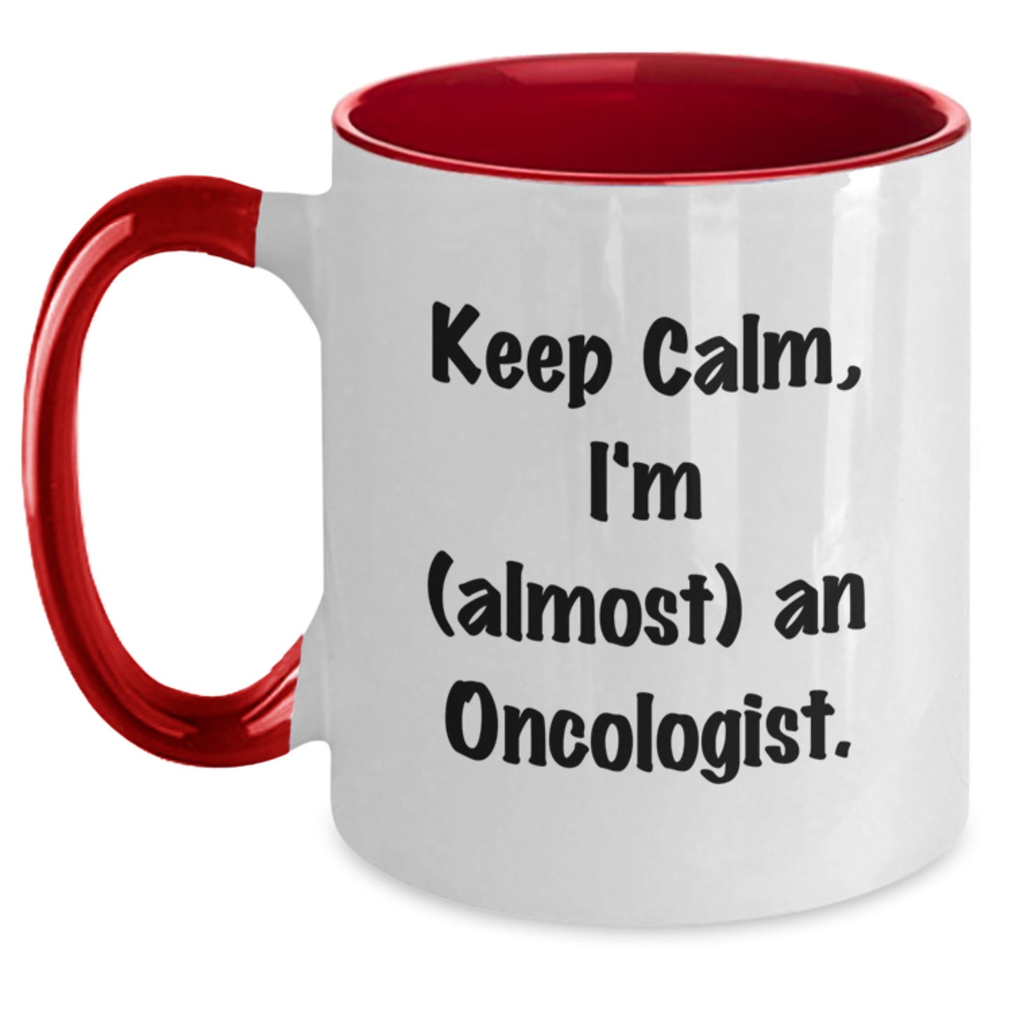 Funny Oncologist Gifts for Men Women Friends - Keep Calm I'm almost an Oncologist Two Tone Coffee Mug - Unique Christmas Unique Gifts for Oncologist Friends Family - Main