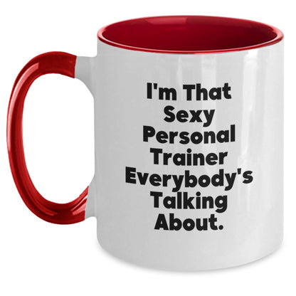 Funny Quotes for Personal Trainers Gifts from Men to Women - Two Tone Coffee Mug with I'm That Sexy Personal Trainer Everybody's Talking About. - Christmas Unique Gifts - Main