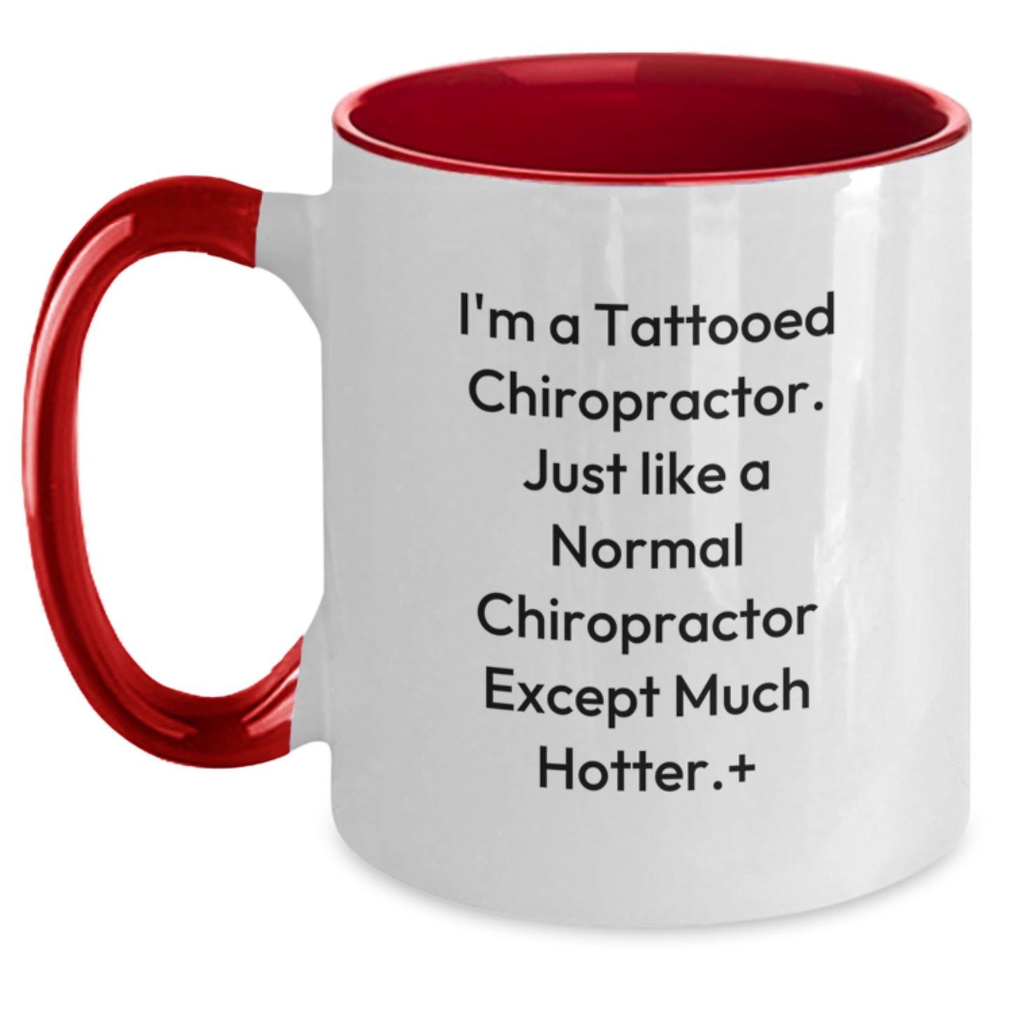 Funny Chiropractor Gifts for Men - I'm A Tattooed Chiropractor, Just Like A Normal Chiropractor Except Much Hotter+, Two Tone Coffee Mug, Graduation Unique Gifts from Family - Main
