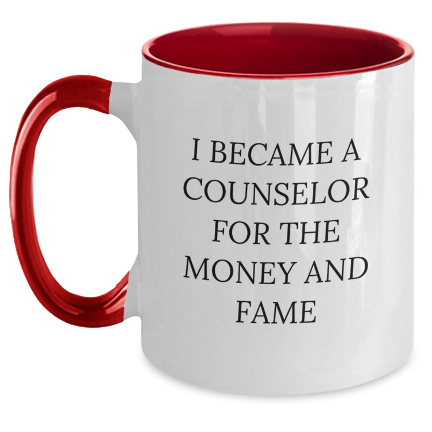 Funny Counselor Quotes Gifts for Men and Women, Two Tone Coffee Mug, I Became A Counselor For The Money And Fame, Birthday Unique Presents from Friends, Coworkers, Family - Main
