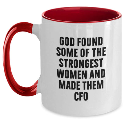 Funny CFO Gifts for Men Women Friends Coworkers Family - God Found Strongest Women - Two Tone Coffee Mug Christmas Unique - Main