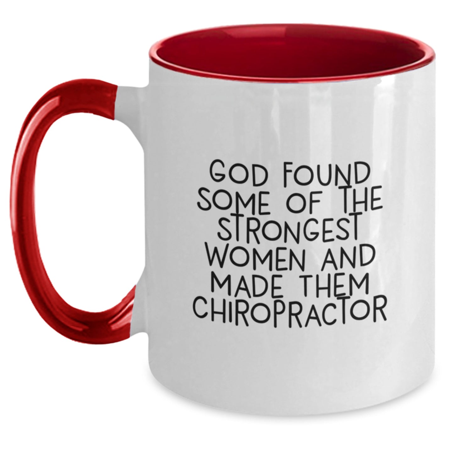 Chiropractor Humor Gifts from Friends for Birthday - Funny Two Tone Coffee Mug, God Found Strong Women, Inspirational Quote - Main