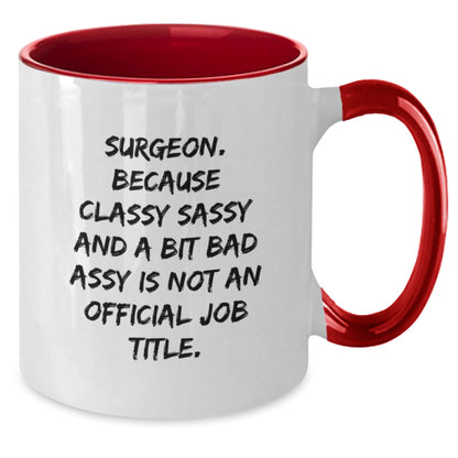Funny Gifts for Surgeons, Christmas Unique Mugs for Surgeon Friends, Two Tone Coffee Mugs with a Sassy Quote - Gifts from Friends to Family - Additional