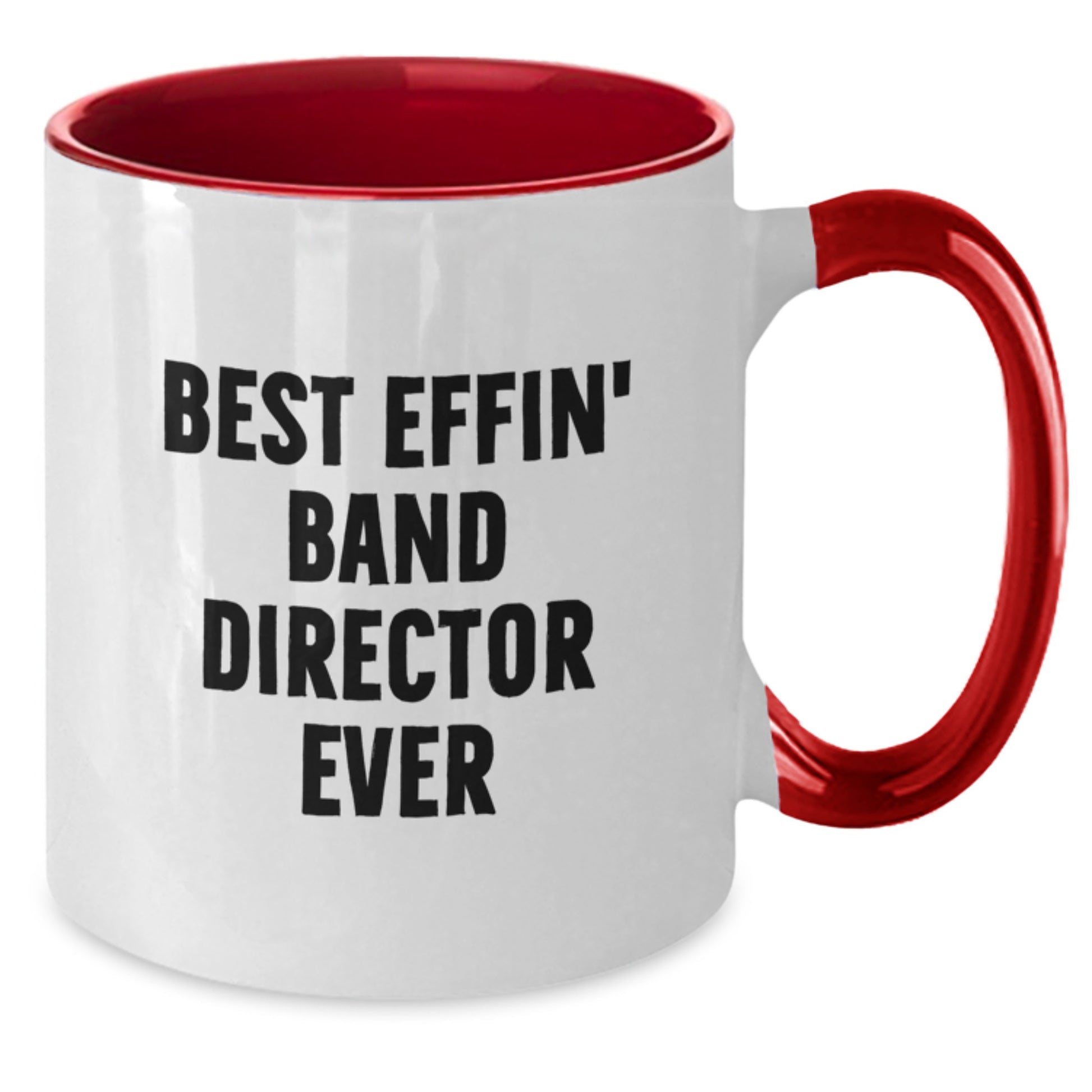 Funny Band Director Gifts from Friends and Family, Best Effin' Band Director Ever Two Tone Coffee Mug for Men and Women, Unique Christmas Unique Gifts - Additional