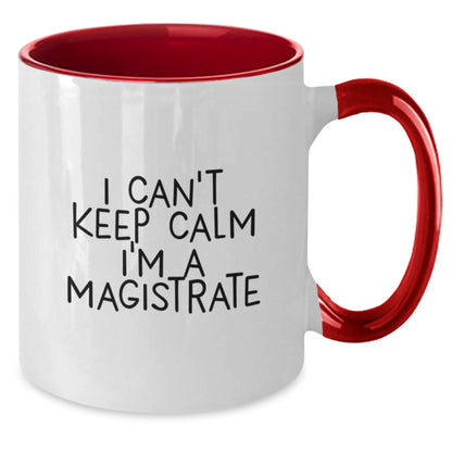 Fun Magistrate Two Tone Coffee Mug, Gifts for Magistrate Friends Men Women, Funny Quote 'I Can't Keep Calm I'm A Magistrate', Christmas Unique Gifts from Family - Additional