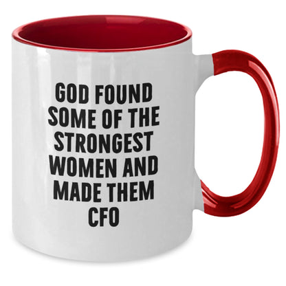 Funny CFO Gifts for Men Women Friends Coworkers Family - God Found Strongest Women - Two Tone Coffee Mug Christmas Unique - Additional