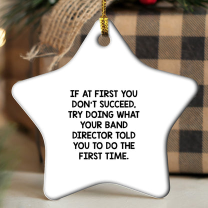Funny Band Director White Star Christmas Tree Ornament - Do What the Band Director Told You To Do the First Time