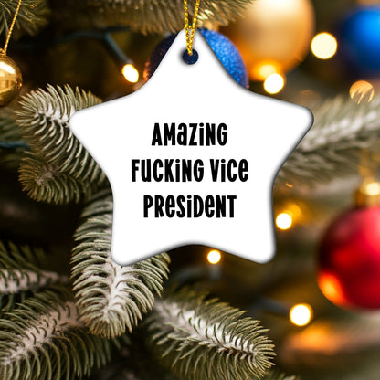 Funny Vice President Gifts from Friends and Family - Amazing F--king Vice President Star Ornament for Christmas Unique Gifts