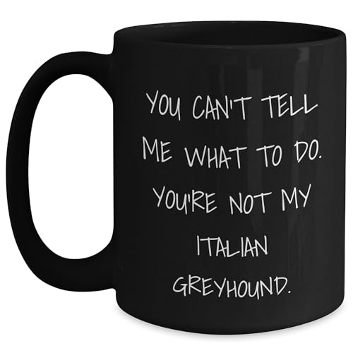 Funny Italian Greyhound Dog Gifts for Dog Lovers - You Can't Tell Me What To Do Mug Christmas Unique Presents Italian Greyhound Owners - Mallard Moon Gift Shop