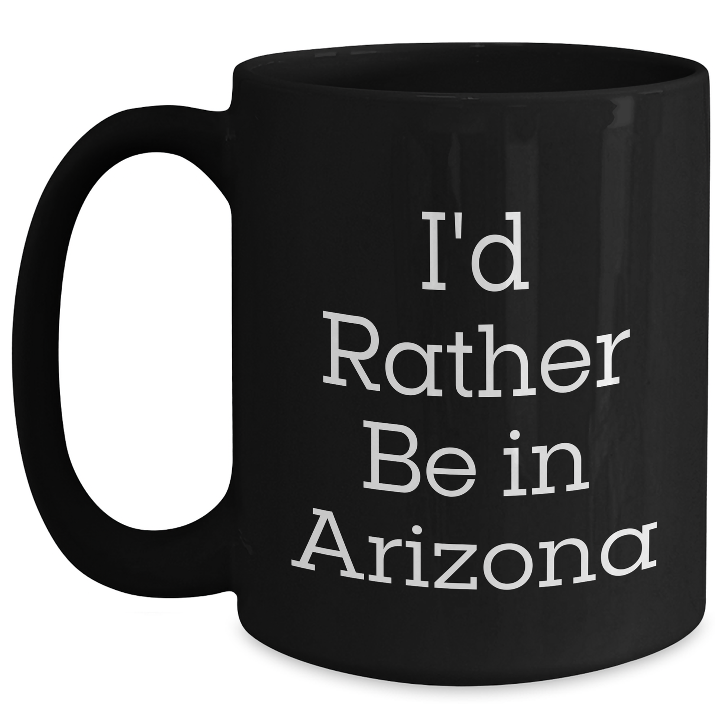 Funny Arizona Coffee Mug I'd Rather Be In Arizona, Gifts from Arizona Lovers for Father's Day, Black Coffee Mug for Men - Main