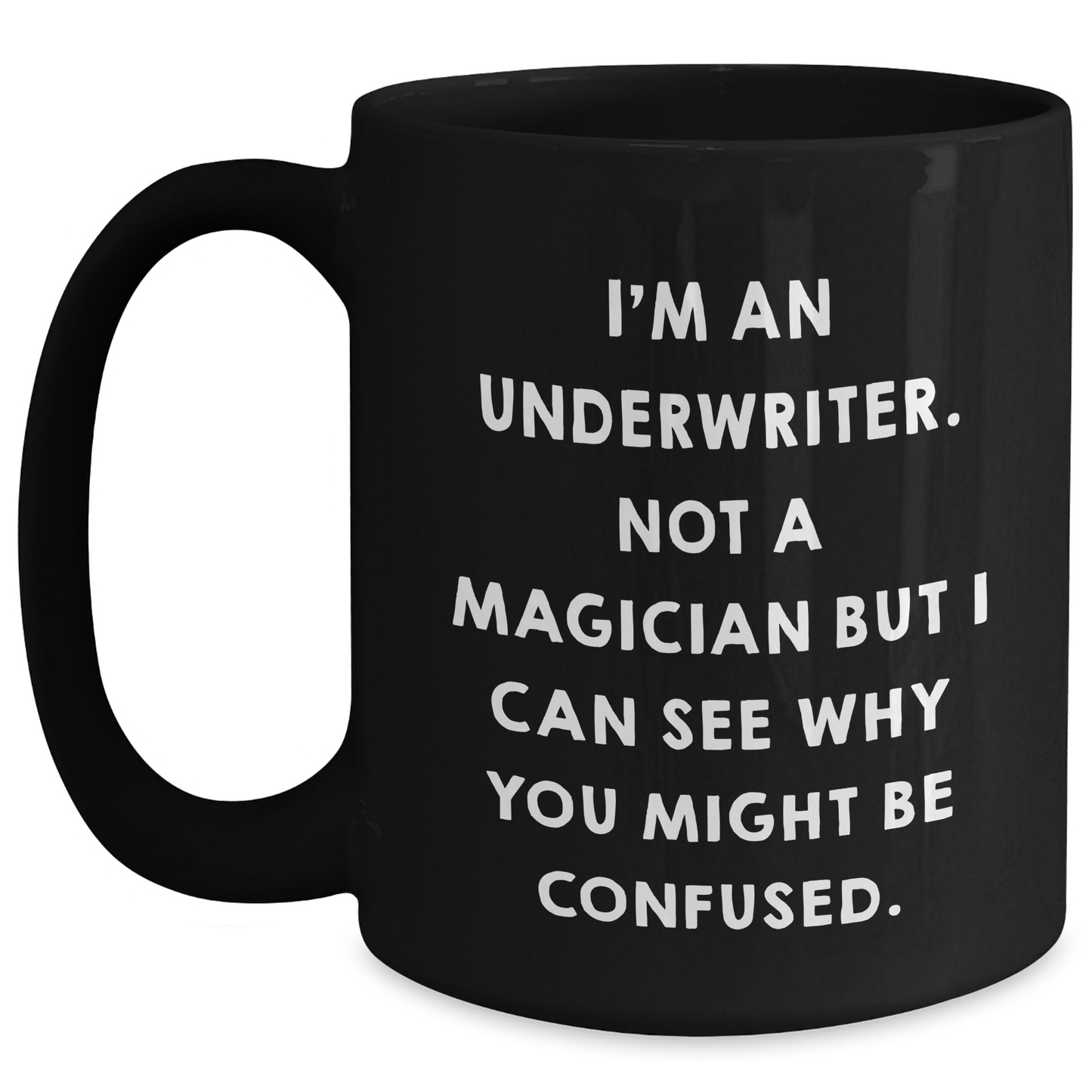 Underwriter Humor Gifts for Men, Funny Black Coffee Mug - Gifts from Family, Gifts for Underwriter, Father's Day Unique - Main