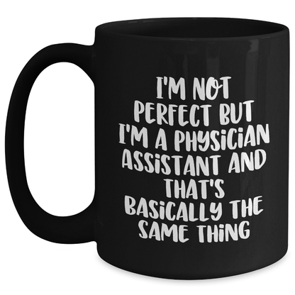 Funny Physician Assistant Gifts from Men to Physician Assistants, Black Coffee Mug for Father's Day, 'I'm Not Perfect' - Main
