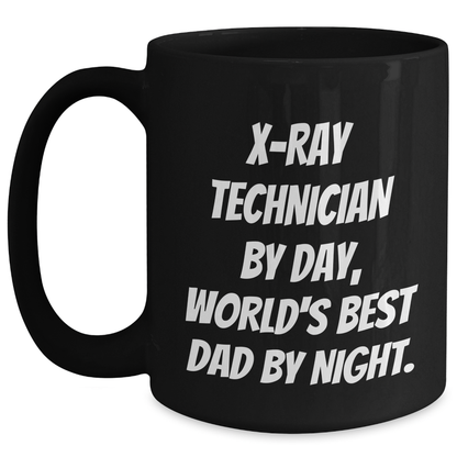 X-Ray Technician Gifts - Funny Black Coffee Mug, 'X-ray Technician By Day, World's Best Dad By Night.' - Graduation Unique Gifts from Men, For X-Ray Technician - Main