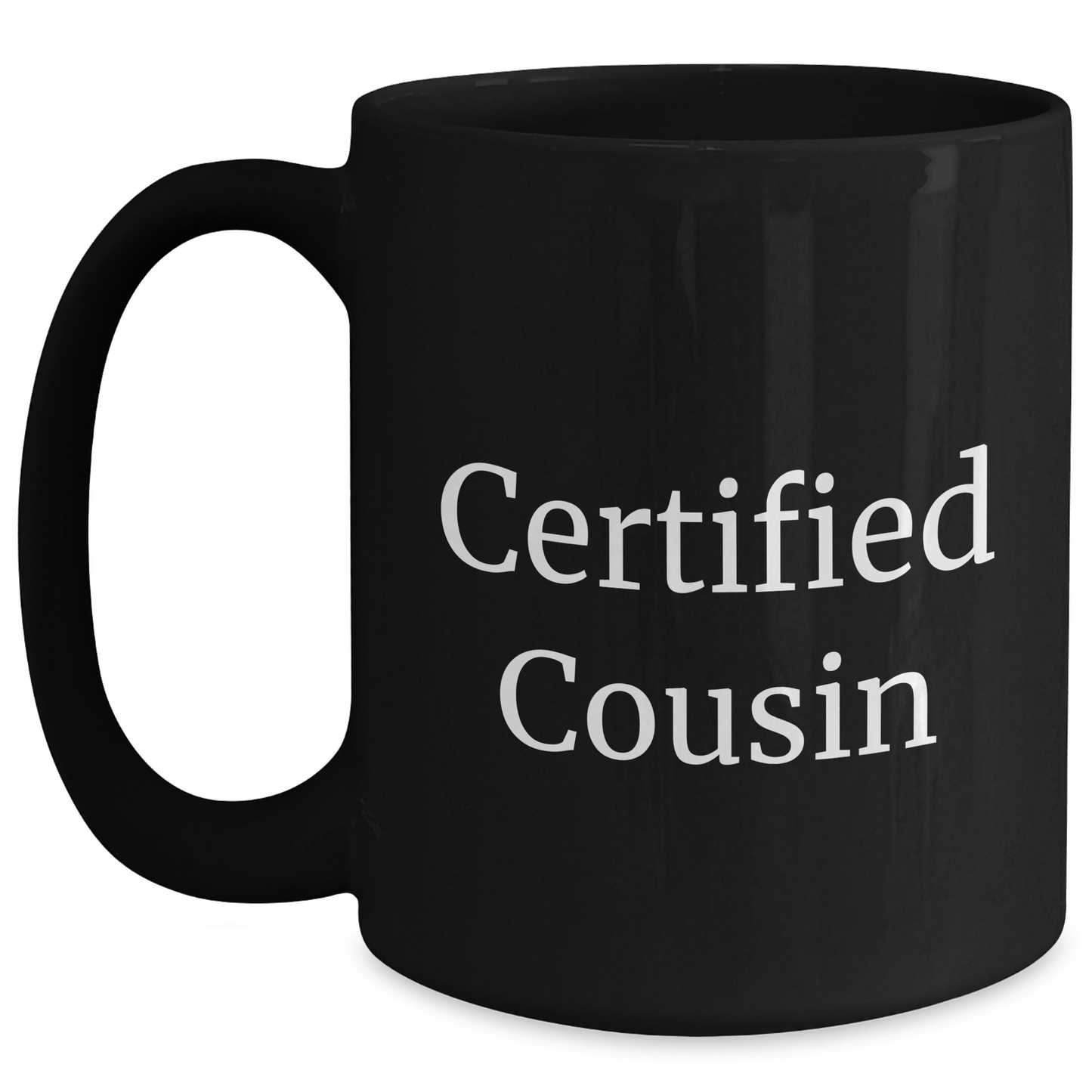 Funny Cousin Gifts from Men to Women - Certified Cousin Black Coffee Mug, 11oz or 15oz, Microwave and Dishwasher Safe - Perfect for Mother's Day - Main