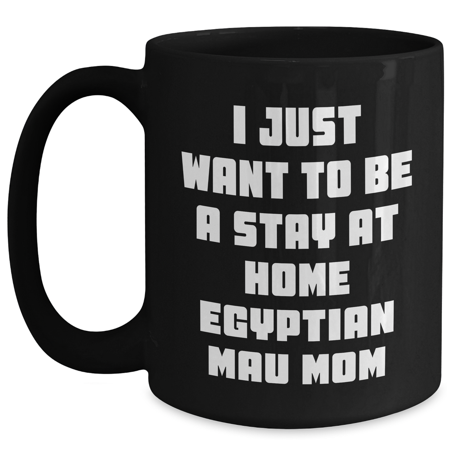 Egyptian Mau Cat Mom's Funny Quote Gifts from Mom to Dad Black Coffee Mug for Father's Day - Main