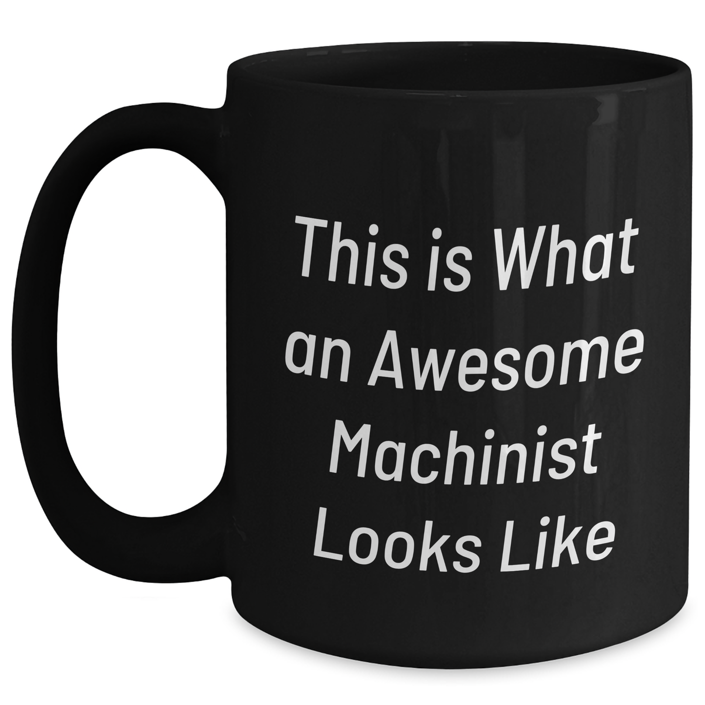 Machinist Gifts from Friends to Awesome Machinist, Funny Quote Black Coffee Mug for Men's Unique Father's Day Presents - Main