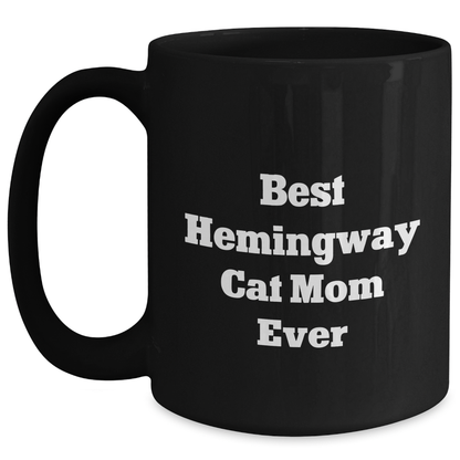 Funny Hemingway Cat Mom Gifts for Men, Black Coffee Mug, 'Best Hemingway Cat Mom Ever' Quote, Gifts from Mom, Father's Day Unique Gifts for Him - Main
