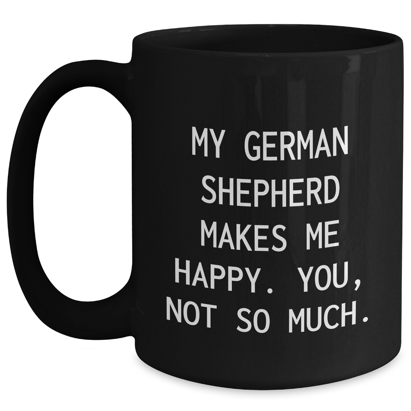 German Shepherd Dog Lovers Funny Quote Mug Gifts from Men to Family Friends, Father's Day Unique Gifts, Gifts for German Shepherd Dog Owners, Black Coffee Mug - Main