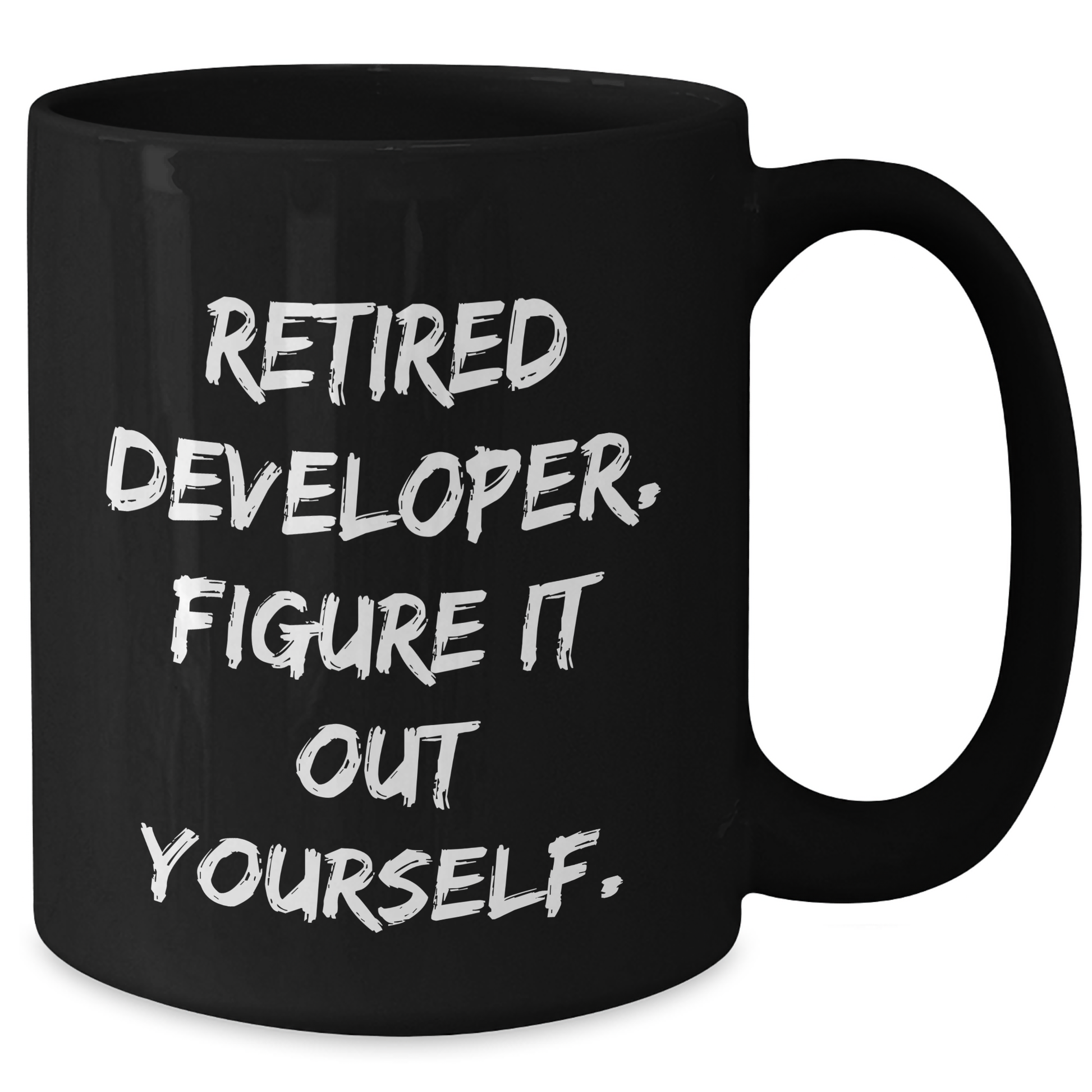 Funny Developer Gifts for Mom - 'Figure It Out Yourself' Black Coffee Mug from Family - Additional
