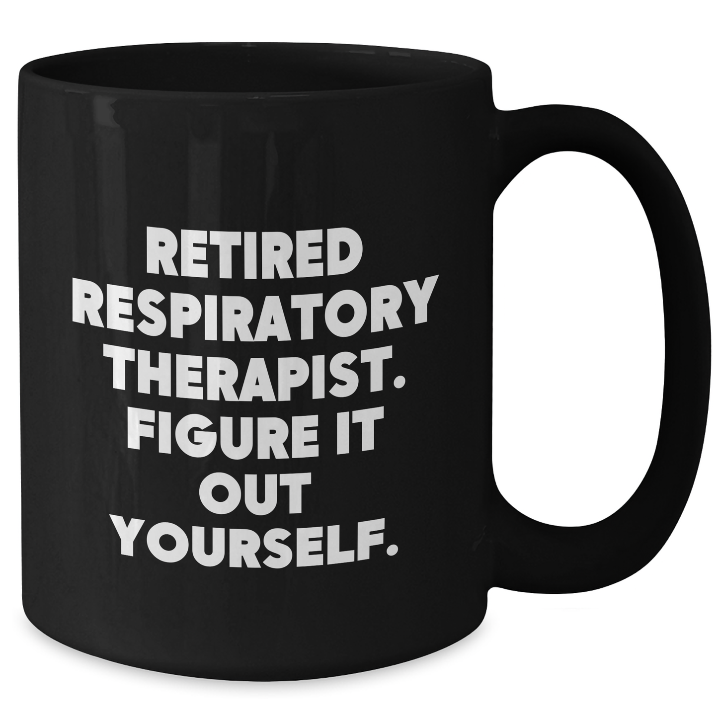 Respiratory Therapist Gifts from Family, Gifts for Respiratory Therapist, Funny Quote Black Coffee Mug for Mother's Day - 'Figure It Out Yourself.' - Additional