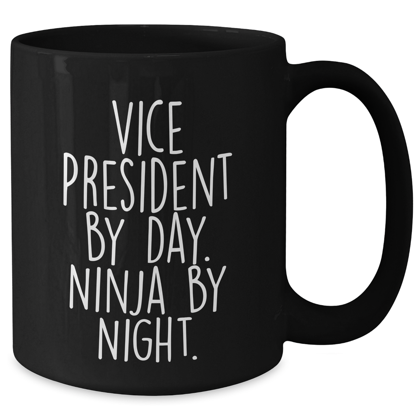 Vice President Gifts from Friends - By Day Ninja By Night Black Coffee Mug, Unique Graduation Gifts for Men, Funny Quote, 11oz or 15oz Ceramic Mug - Additional