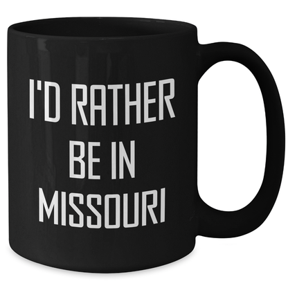 Missouri State Proud Funny Black Coffee Mug, Gifts from Missouri Lovers, Perfect for Men or Women on Father's Day - I'd Rather Be In Missouri - Additional