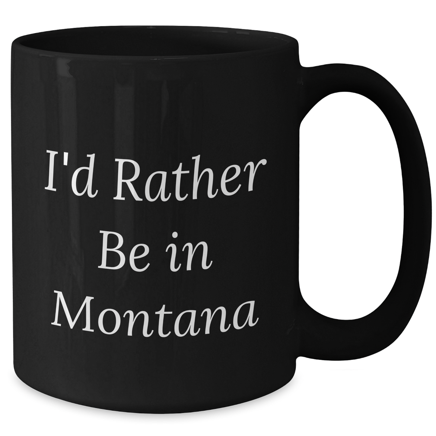 Gifts from Montana Lovers, I'd Rather Be In Montana Funny Quote Black Coffee Mug for Men, Unique Father's Day Unique Gifts, 11oz or 15oz Microwave and Dishwasher Safe - Additional