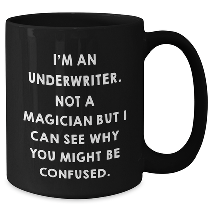 Underwriter Humor Gifts for Men, Funny Black Coffee Mug - Gifts from Family, Gifts for Underwriter, Father's Day Unique - Additional
