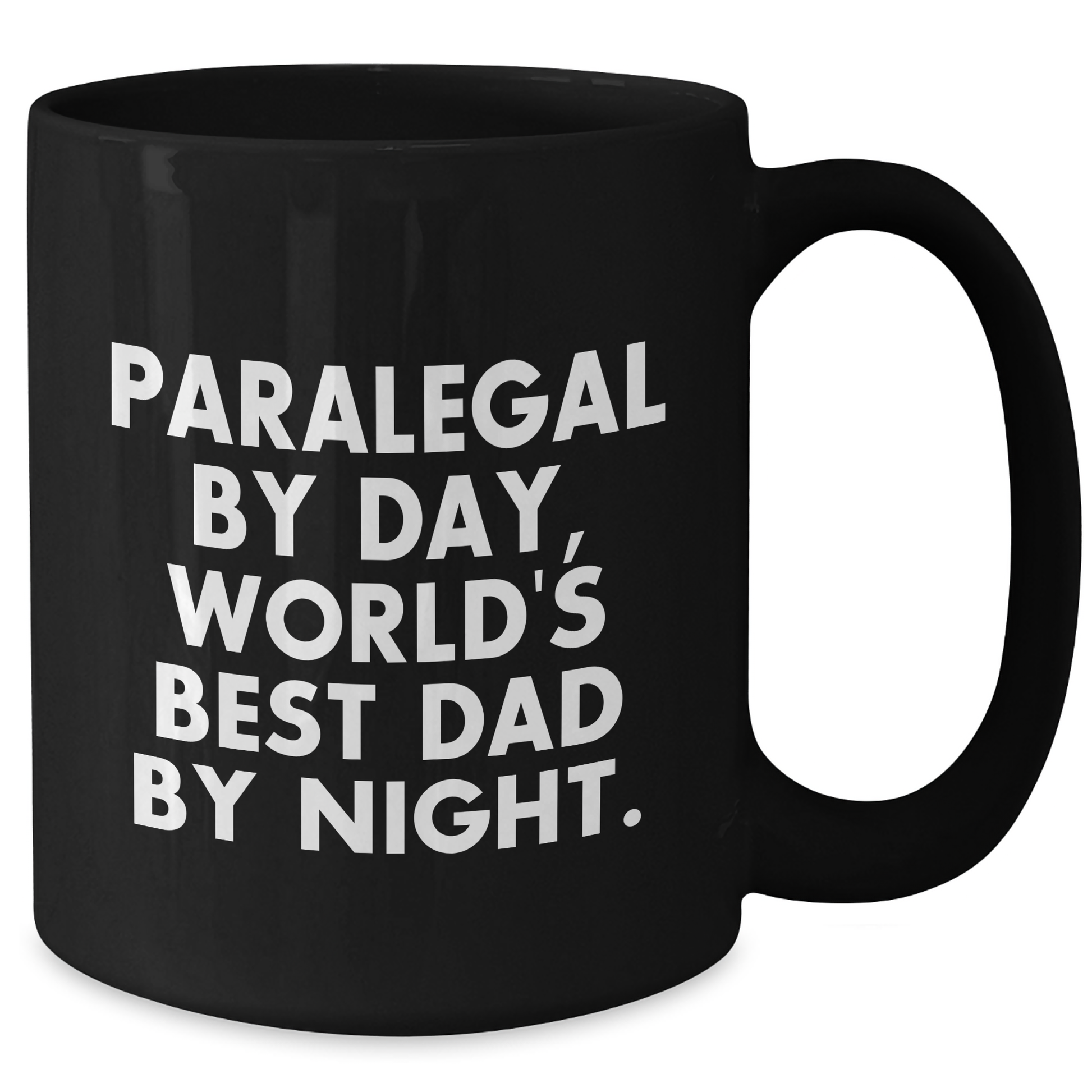 Paralegal By Day, World's Best Dad By Night. Funny Black Coffee Mug Gifts for Paralegals, Men, or Friends on Father's Day - Additional