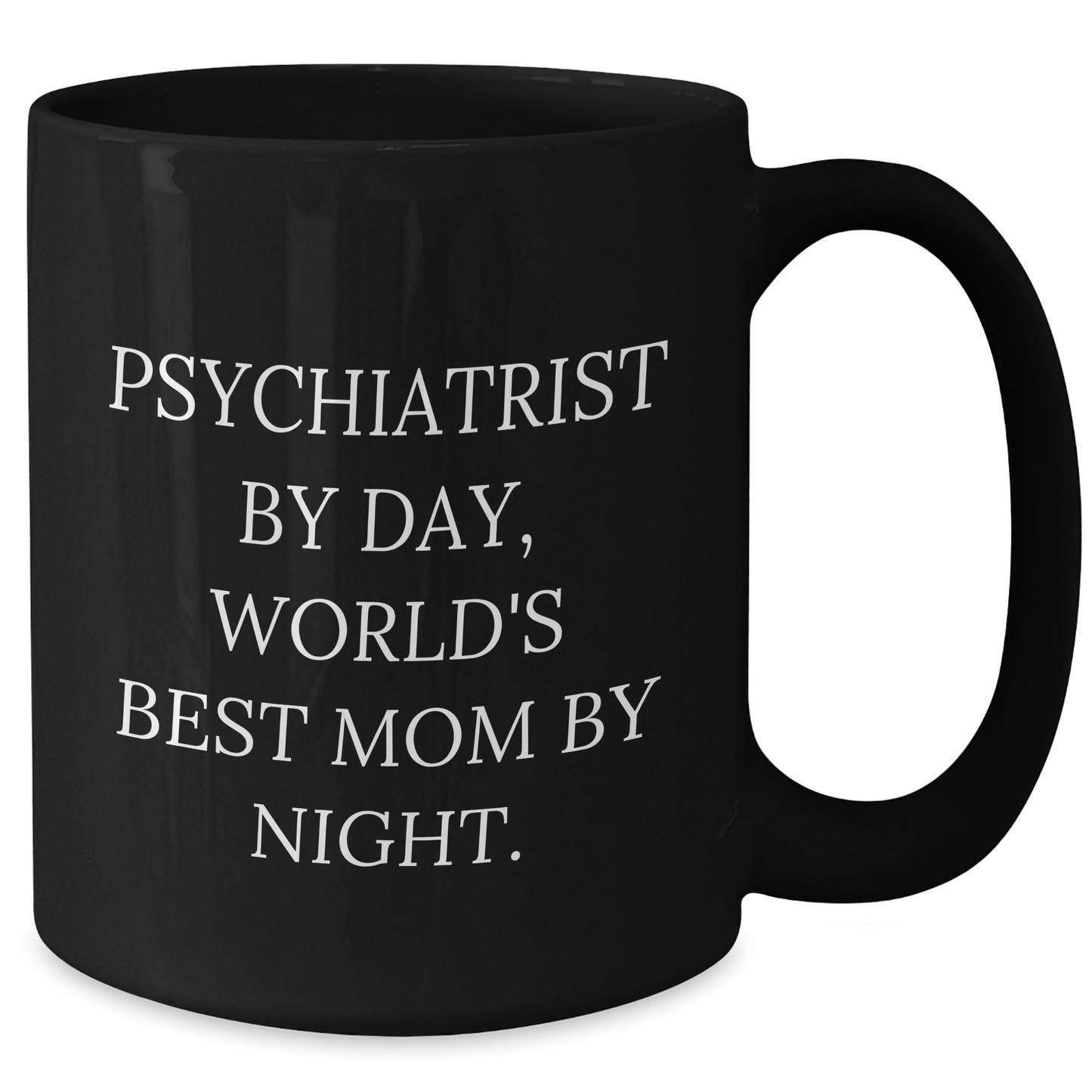Psychiatrist Gifts, Funny Mom Quote, Black Coffee Mug, Mother's Day Unique Gifts from Family - Additional
