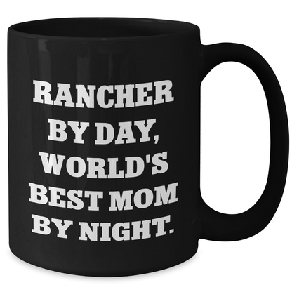 Rancher Gifts from Men - Funny 'Rancher by Day, World's Best Mom by Night.' Black Coffee Mug, Mother's Day Unique Gifts - Additional