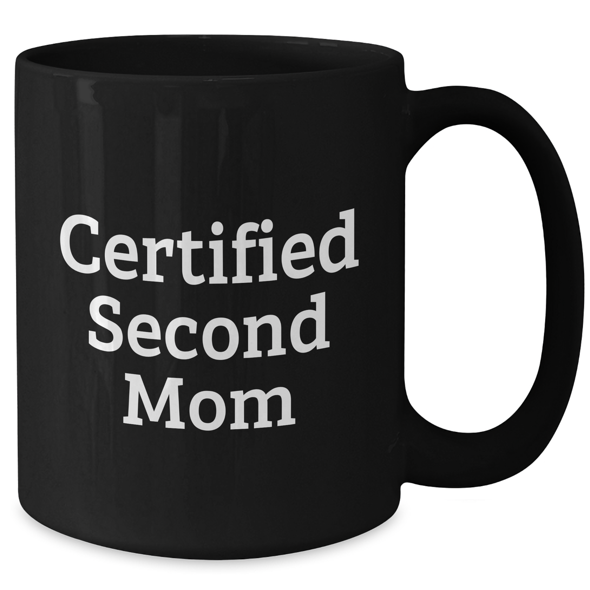 Funny Second Mom Gifts for Men from Dad - Black Coffee Mug, 11oz or 15oz, Microwave and Dishwasher Safe, Unique Father's Day Unique Gifts from Husband to Second Mom - Additional