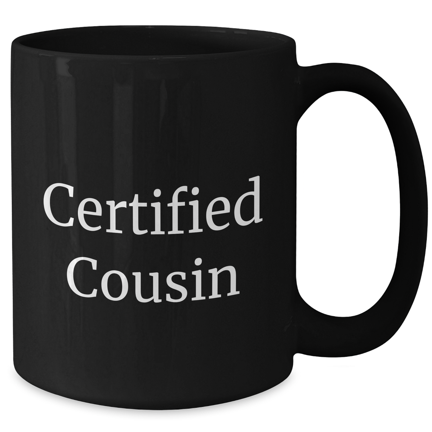 Funny Cousin Gifts from Men to Women - Certified Cousin Black Coffee Mug, 11oz or 15oz, Microwave and Dishwasher Safe - Perfect for Mother's Day - Additional