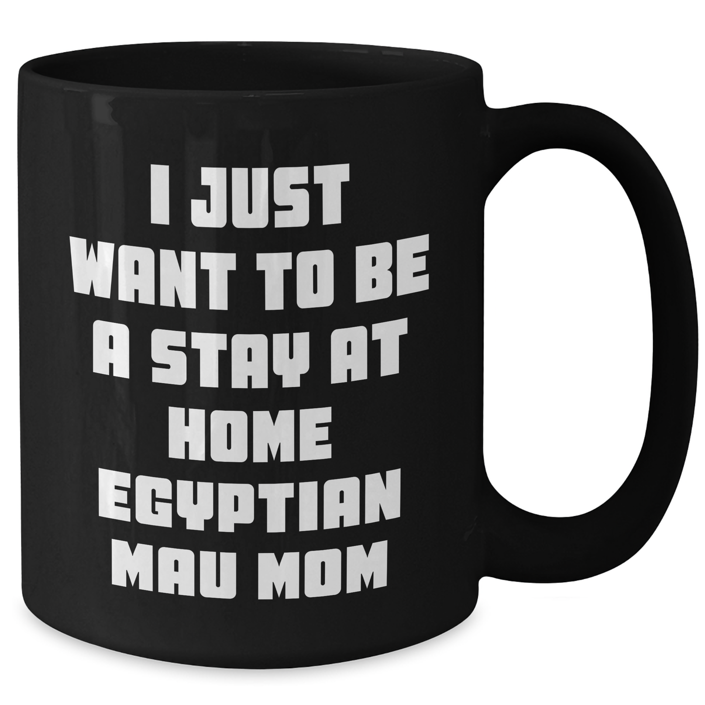 Egyptian Mau Cat Mom's Funny Quote Gifts from Mom to Dad Black Coffee Mug for Father's Day - Additional