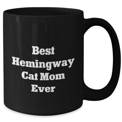 Funny Hemingway Cat Mom Gifts for Men, Black Coffee Mug, 'Best Hemingway Cat Mom Ever' Quote, Gifts from Mom, Father's Day Unique Gifts for Him - Additional