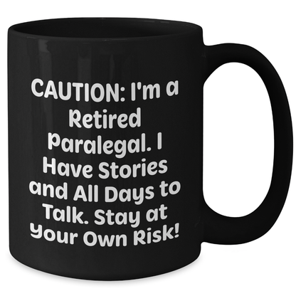 Paralegal Humor Black Coffee Mug, Funny Quote Gift for Paralegal Friends, Gifts from Family for Mother's Day - Additional