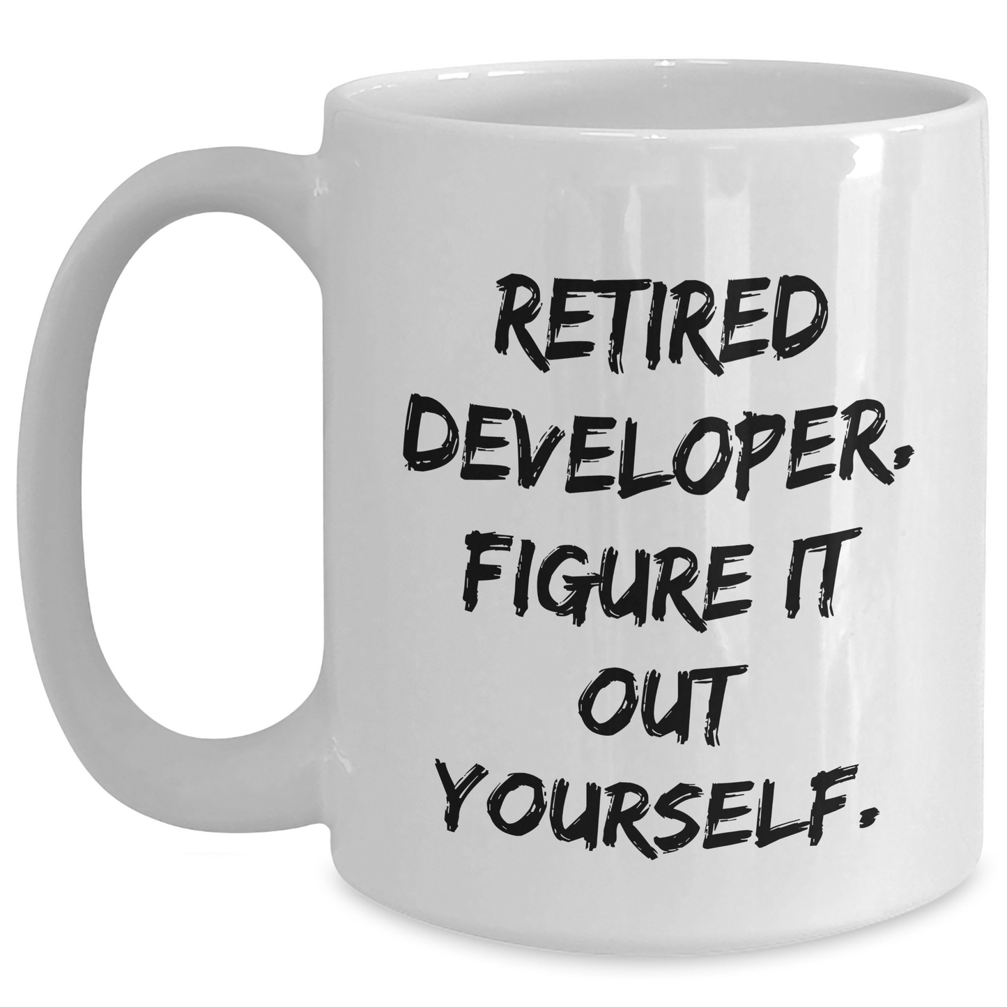 Developer Humor Funny Quote White Coffee Mug Gifts from Men to Developer Friends, Coworkers, Family - Main