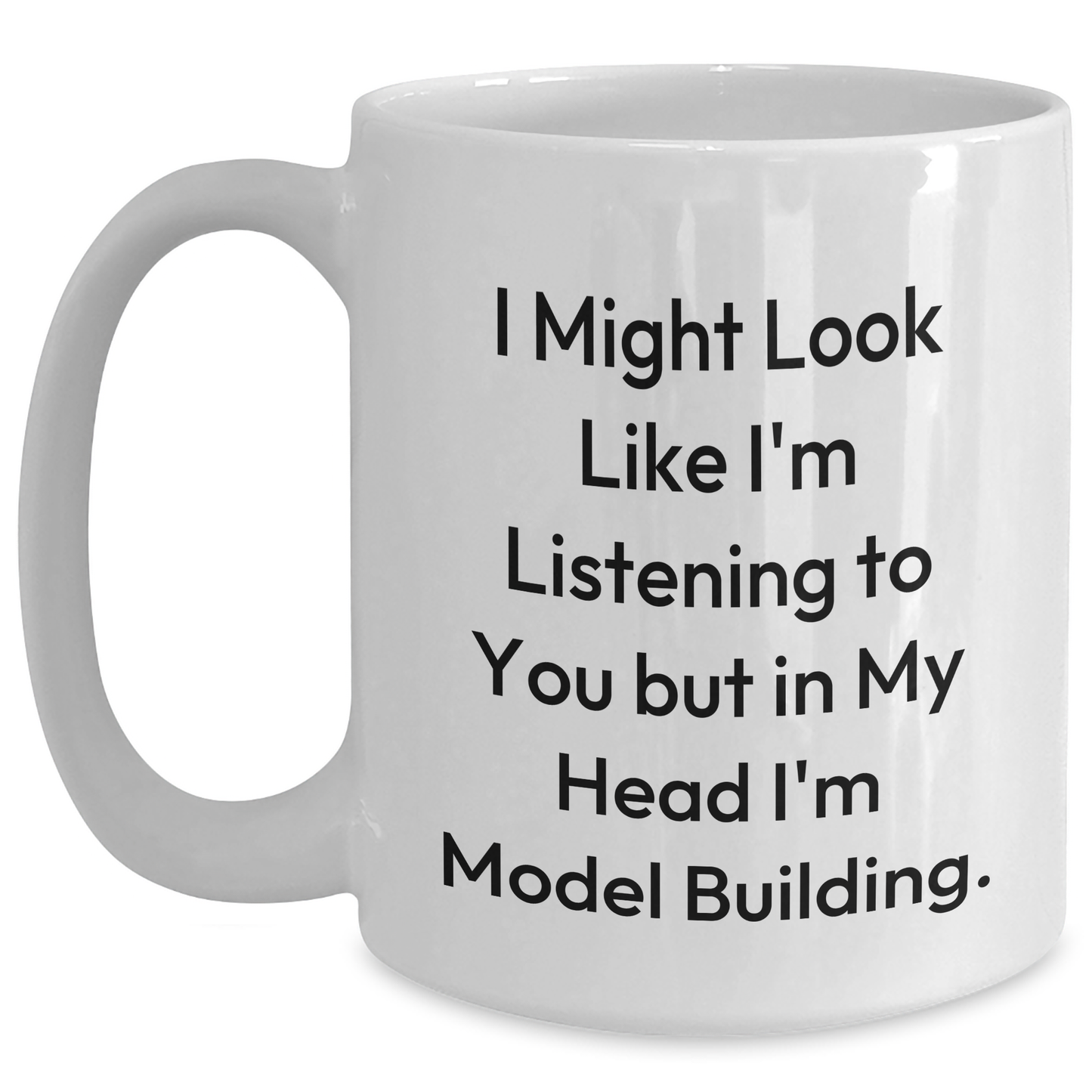 Funny Model Building Quote Coffee Mug, Gifts from Men, Gifts for Model Building Enthusiasts, Unique Father's Day Unique Gifts, White Ceramic Mug, Microwave and Dishwasher Safe - Main