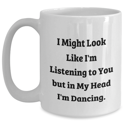 Dancing Quotes Funny Gifts for Men from Friends, Unique White Coffee Mug for Father's Day - Main