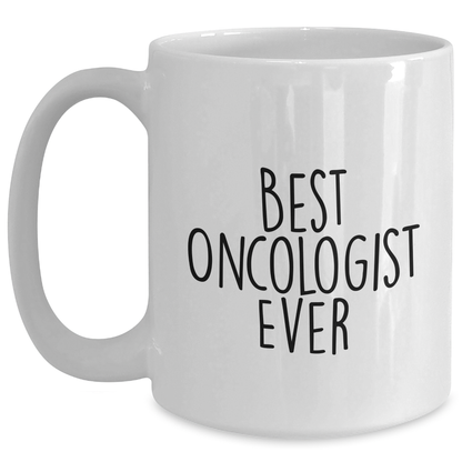 Oncologist Gifts from Men to Best Oncologist Ever White Coffee Mug Funny Quote for Mother's Day Unique Gifts - Main