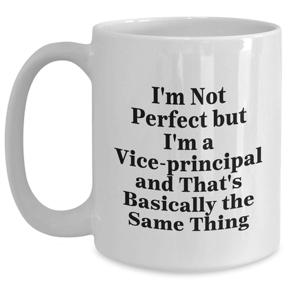 Funny Vice-principal Gifts for Men from Friends - White Coffee Mug - I'm Not Perfect Quote, Unique Graduation Gifts - Main