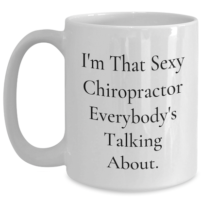 Sexy Chiropractor Coffee Mug, Funny Gift from Friends, Family, or Coworkers for Mother's Day, Chiropractor Champs, 11oz/15oz Ceramic, Microwave & Dishwasher Safe - Main