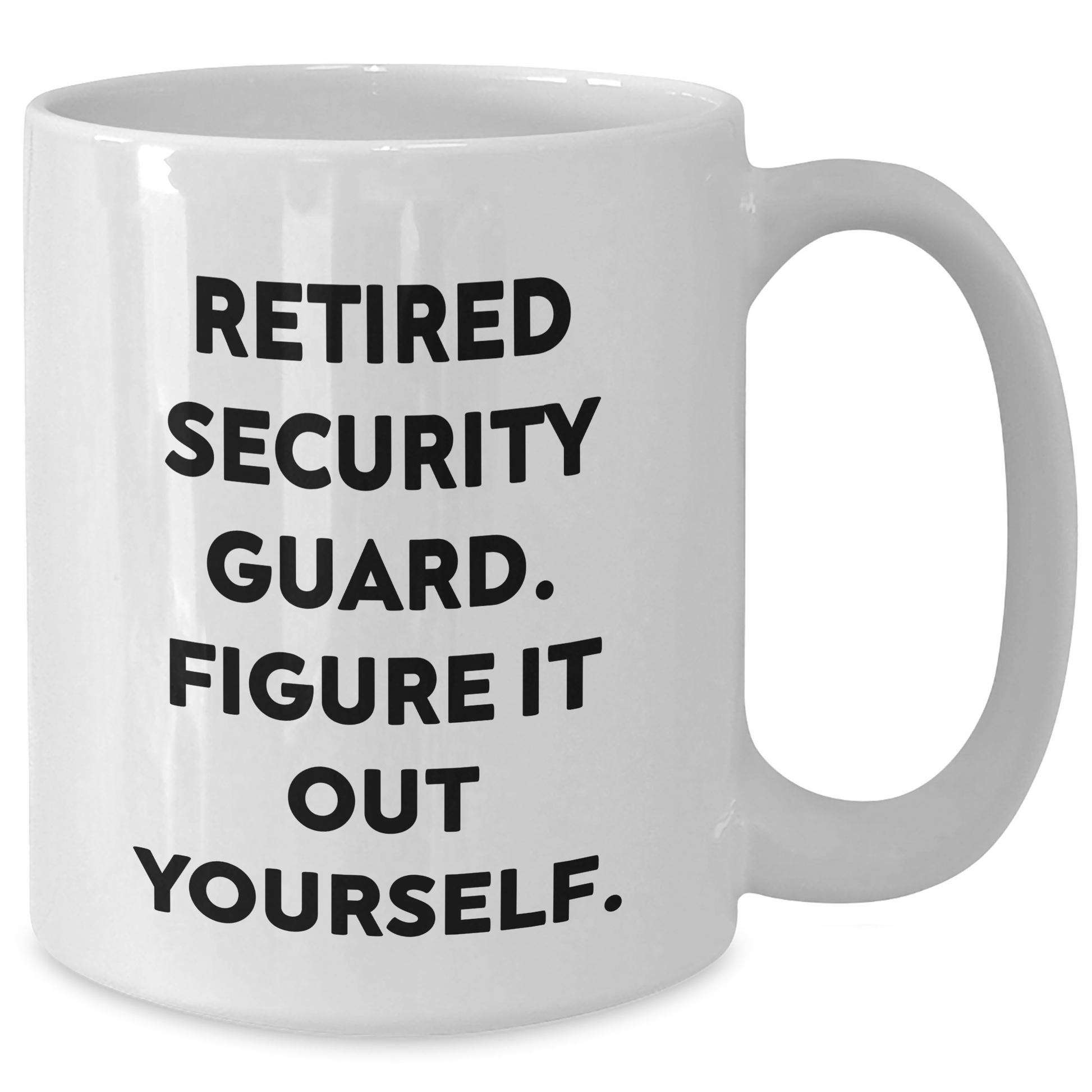 Security Guard Humor White Coffee Mug, Funny Retirement Gift for Mom or Dad, 'Figure It Out Yourself' Quote, 11oz or 15oz Capacity, Ceramic, Microwave and Dishwasher Safe - Additional