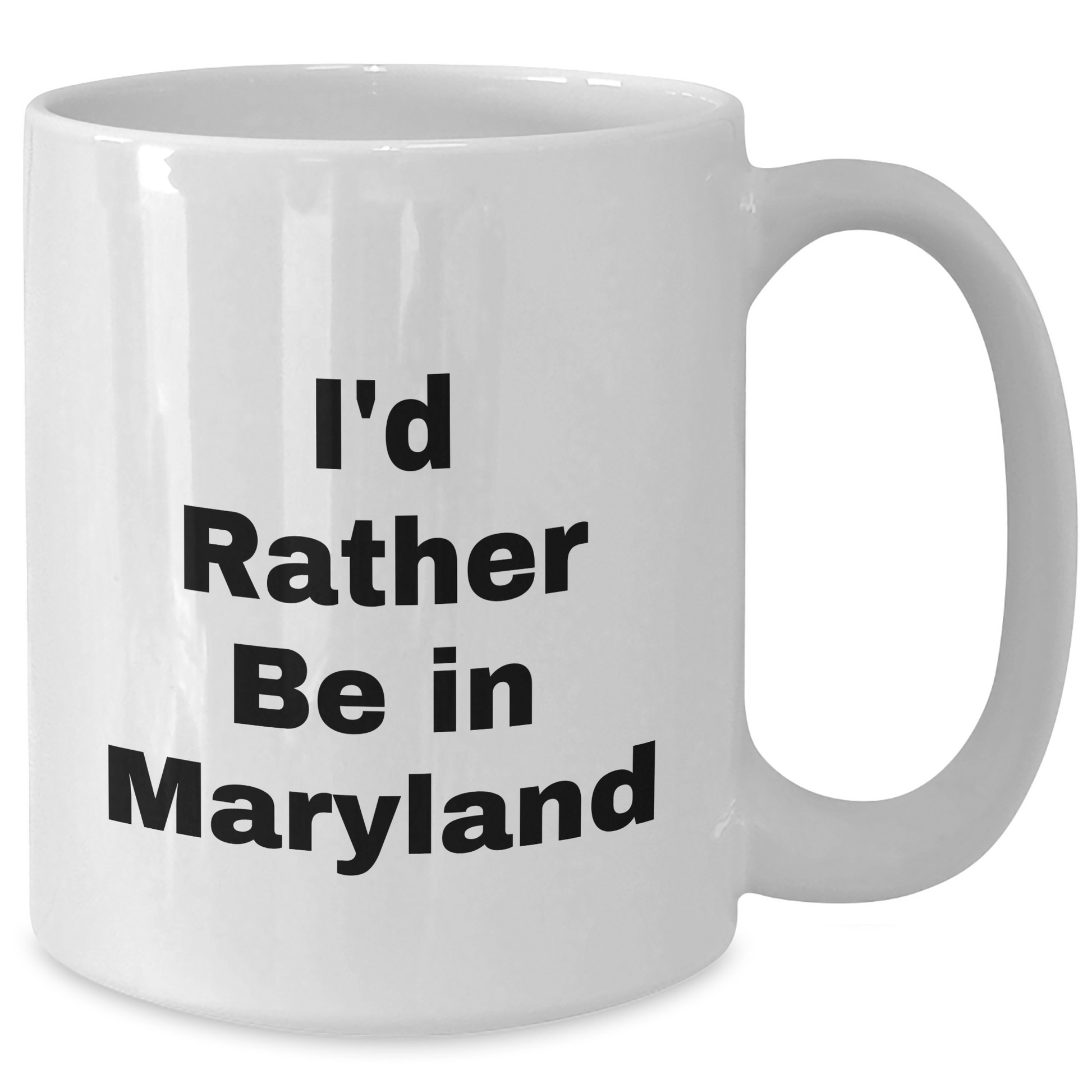Funny Maryland Quotes Gifts from Men to Maryland Lovers for Father's Day Unique White Coffee Mugs, 'I'd Rather Be In Maryland' - Additional