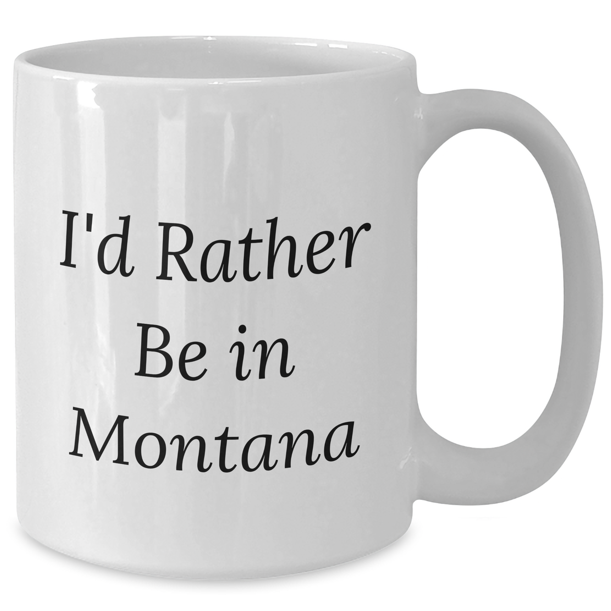 Gifts from Montana Lovers, I'd Rather Be In Montana, White Coffee Mug for Dad, Father's Day Unique Gifts - Additional