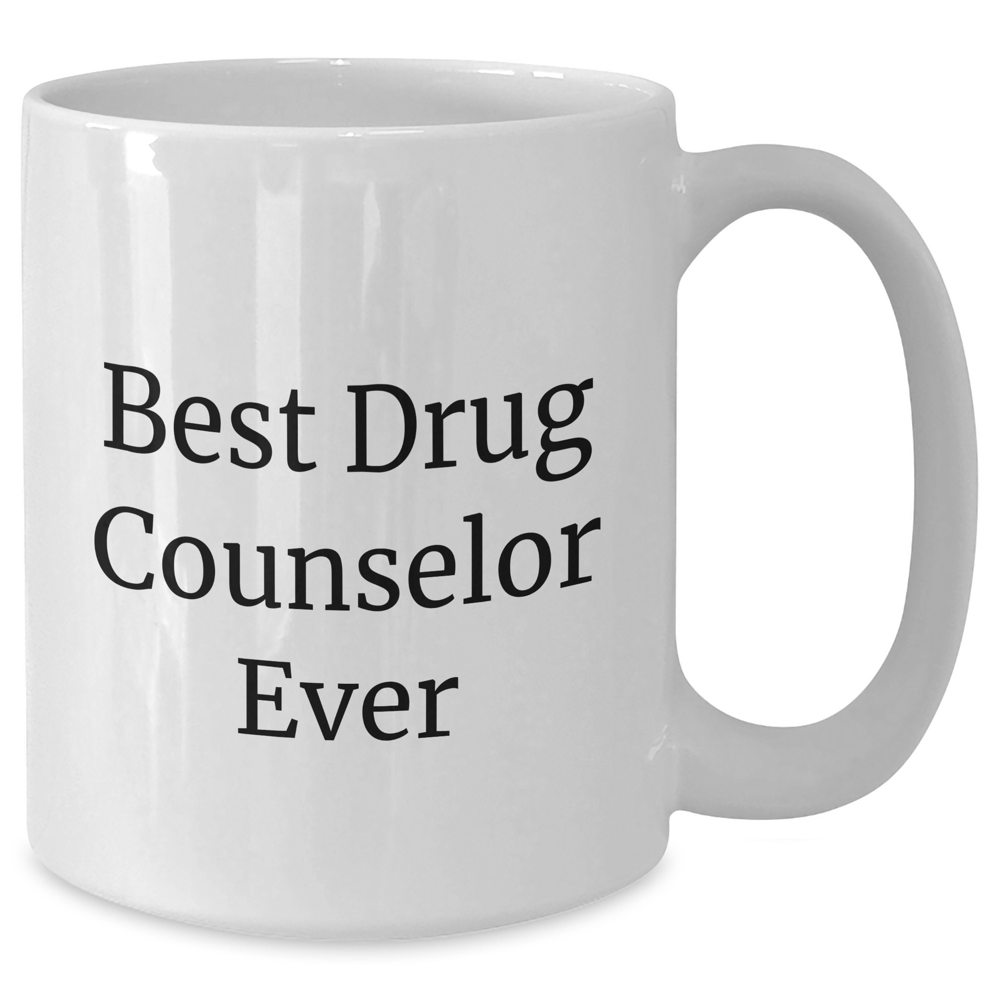 Funny Drug Counselor Gifts from Men to Best Drug Counselor Ever, White Coffee Mug for Father's Day - Additional
