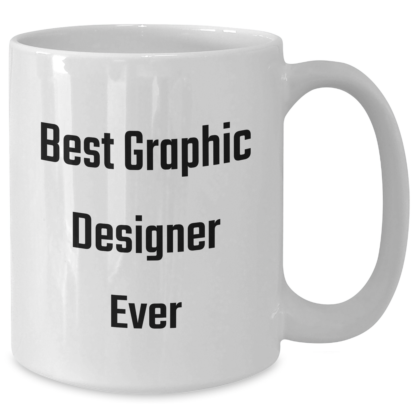 Funny Graphic Designer Gifts from Friends for Best Graphic Designer Ever - White Coffee Mug, Graduation Unique Gifts - Additional