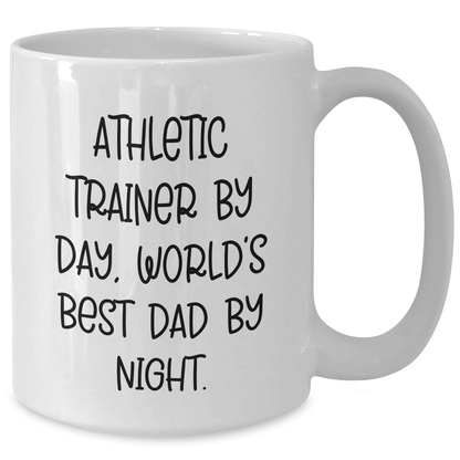 Athletic Trainer Gifts from Dad, Funny White Coffee Mug for Graduation - 'By Day, World's Best Dad By Night.' - Additional