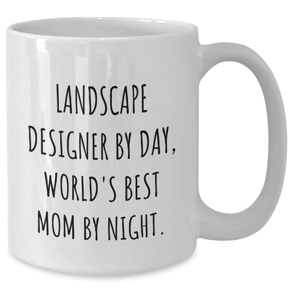 Landscape Designer Gifts from Friends, Funny White Coffee Mug for Dad by Day, World's Best Mom By Night. - Additional